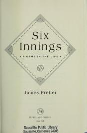 book cover of Six innings : a game in the life by James Preller