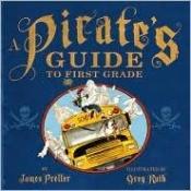 book cover of A Pirate's Guide to First Grade by James Preller