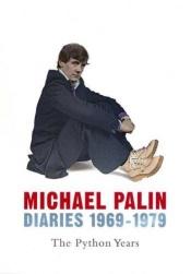 book cover of Diaries 1969–1979: The Python Years by Michael Palin