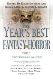 book cover of The Year's Best Fantasy and Horror 2007: Twentieth Annual Collection (Year's Best Fantasy and Horror) by Ellen Datlow
