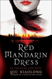book cover of Red Mandarin Dress: An Inspector Chen Novel (Inspector Chen Cao) by Qiu Xiaolong