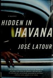book cover of Hidden in Havana by José Latour