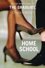 book cover of Home school by Charles Webb
