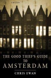 book cover of The Good Thief's Guide to Amsterdam (Good Thief's Guide) by Chris Ewan
