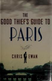 book cover of The Good Thief's Guide to Paris by Chris Ewan