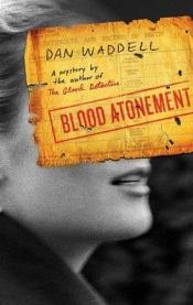 book cover of Blood atonement by Dan Waddell