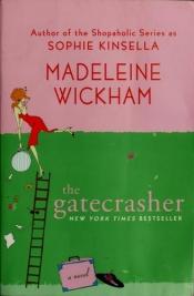 book cover of The Gatecrasher by Madeleine Wickhamová