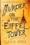 Murder on the Eiffel Tower: A Victor Legris Mystery (Victor Legris Mysteries #1)