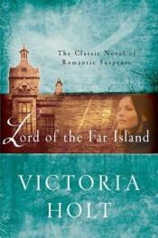 book cover of Lord Of The Far Island by Victoria Holt
