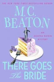 book cover of There Goes the Bride (Agatha Raisin mystery, No. 20) by Marion Chesney