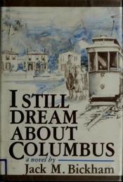 book cover of I Still Dream About Columbus by Jack Bickham