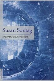 book cover of Under the Sign of Saturn by Susan Sontag