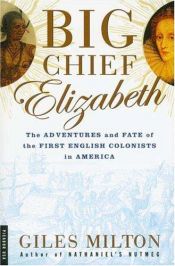 book cover of Big Chief Elizabeth by Giles Milton