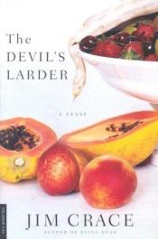 book cover of The devil's larder by Jim Crace