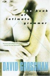 book cover of The Book of Intimate Grammar by David Grossman