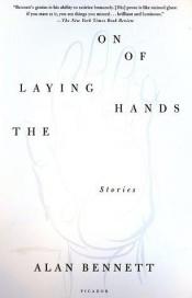 book cover of The Laying on of Hands by Alan Bennett