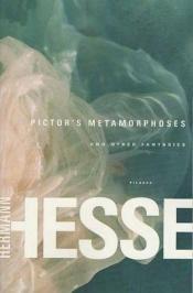 book cover of Pictor's Metamorphoses and Other Fantasies by ヘルマン・ヘッセ