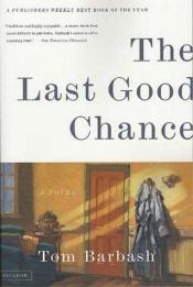 book cover of The Last Good Chance by Tom Barbash