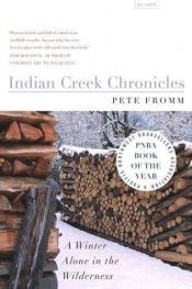 book cover of Indian Creek chronicles by Pete Fromm
