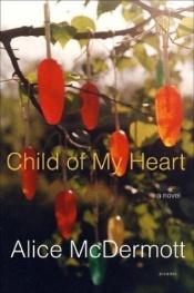 book cover of Child of my heart by Alice McDermott