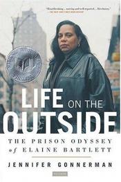 book cover of Life on the Outside: The Prison Odyssey of Elaine Bartlett by Jennifer Gonnerman