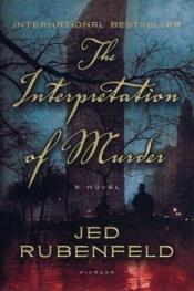 book cover of The Interpretation of Murder by ג'ד רובנפלד