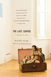 book cover of The Last Supper: A Summer in Italy by Rachel Cusk