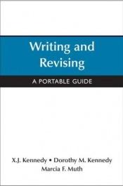 book cover of Writing and Revising: A Portable Guide (2007) by X. J. Kennedy