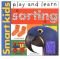 Smart kids play and learn : sorting