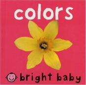 book cover of Bright Baby Colors (Bright Baby) by Roger Priddy
