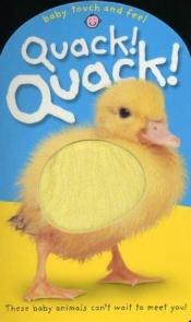 book cover of Baby Touch and Feel Quack! Quack! (Baby Touch and Feel) by Roger Priddy