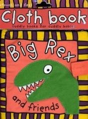 book cover of Cloth Book: Big Rex and Friends by Roger Priddy