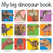 book cover of My Big Dinosaur Book by Roger Priddy