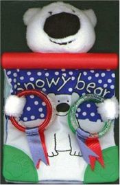 book cover of Cloth Book Snowy Bear (Touch and Feel Cloth Books) by Roger Priddy