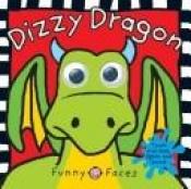 book cover of Funny Faces Dizzy Dragon (Funny Faces) by Roger Priddy