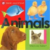 book cover of Slide and Find - Animals (Slide and Find) by Roger Priddy