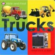 book cover of Slide and Find - Trucks (Slide and Find) by Roger Priddy