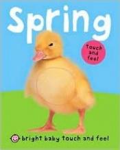 book cover of Bright Baby Touch and Feel Spring by Roger Priddy