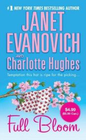 book cover of Full bloom by Charlotte Hughes|Janet Evanovich