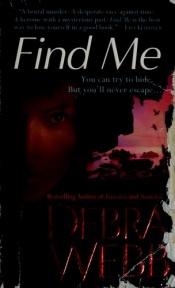 book cover of Find Me by Debra Webb