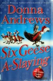 book cover of Six Geese A-Slaying (Meg Lanslow Mysteries) by Donna Andrews