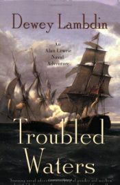 book cover of Alan Lewrie, Book 14: Troubled Waters by Dewey Lambdin
