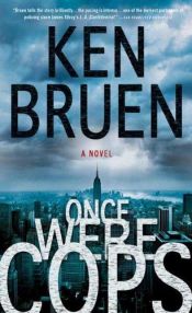book cover of Once were cops by Ken Bruen
