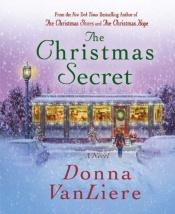 book cover of The Christmas Secret by Donna VanLiere