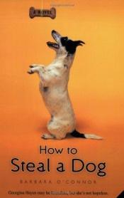 book cover of How to steal a dog by Barbara O'Connor