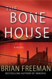 book cover of The Bone House (2011) by Brian Freeman