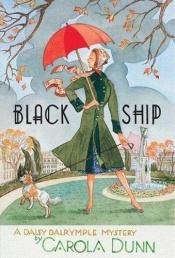 book cover of Black Ship: A Daisy Dalrymple Mystery (Daisy Dalrymple Mysteries) by Carola Dunn