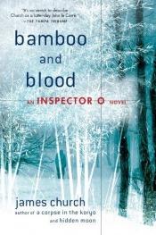 book cover of Bamboo and Blood: An Inspector O Novel (Inspector O Novels) by James Church