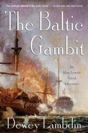 book cover of Alan Lewrie #15 - The Baltic Gambit by Dewey Lambdin