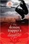 The Demon Trapper's Daughter (Demon Trapper Novels)
